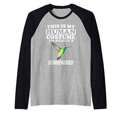 This Is My Human Costume I'm Really A Hummingbird Camiseta Manga Raglan