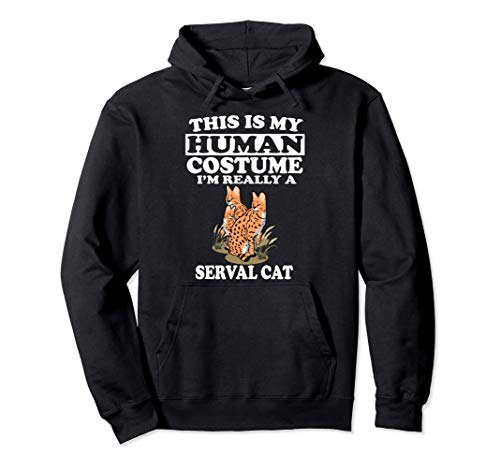 This Is My Human Costume I'm Really A Serval Cat Sudadera con Capucha