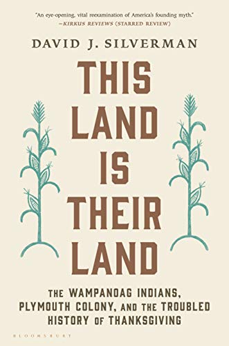 This Land Is Their Land: The Wampanoag Indians, Plymouth Colony, and the Troubled History of Thanksgiving (English Edition)