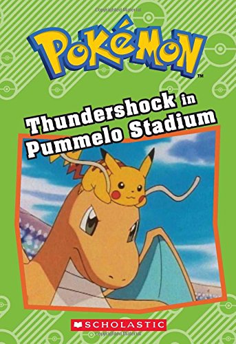 Thundershock in Pummelo Stadium (Pokémon Classic Chapter Book #6) (Pokemo)