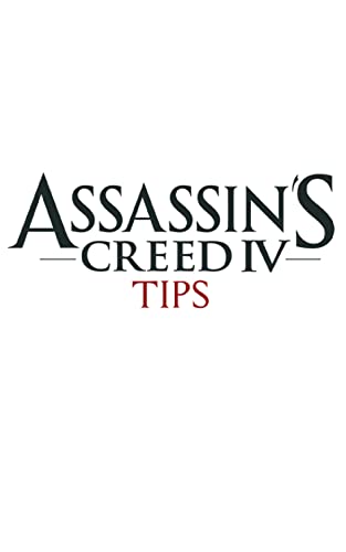 TIPS for Assassin's Creed IV