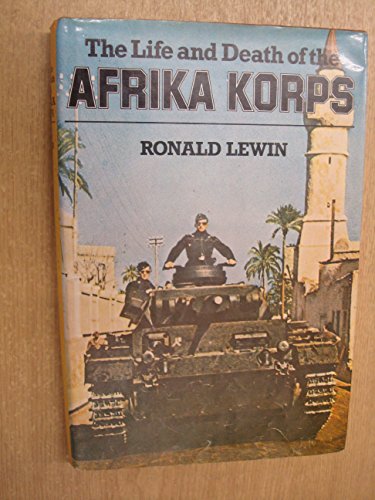 Title: The life and death of the Afrika Korps