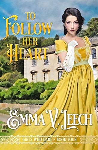 To Follow her Heart (Girls Who Dare Book 4) (English Edition)