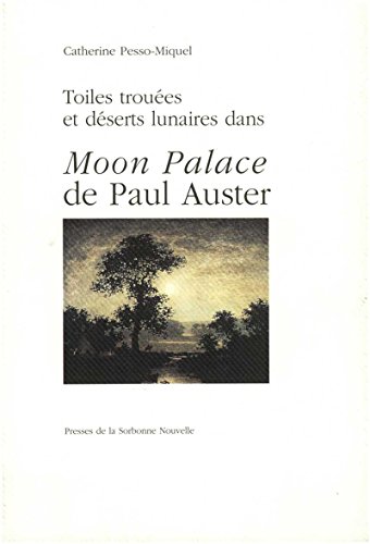 Toiles trouées et déserts lunaires dans Moon Palace de Paul Auster (Psn Hors Collec) (French Edition)