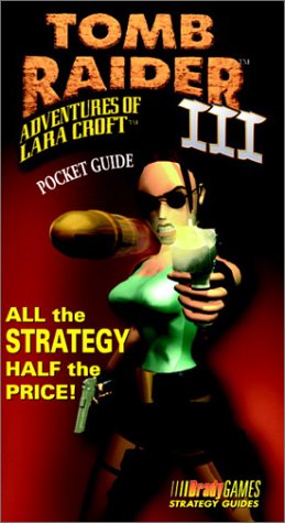 Tomb Raider 3: Totally Unauthorized Pocket Guide (Brady Games Strategy Guides)