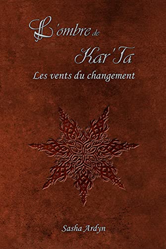 Tome 1 - L'ombre de Kar'Ta: Les vents du changement (La légende d'Aeryn - Cycle 1) (French Edition)