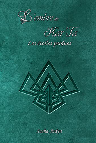 Tome 4 - L'ombre de Kar'Ta: Les étoiles perdues (La légende d'Aeryn - Cycle 1) (French Edition)