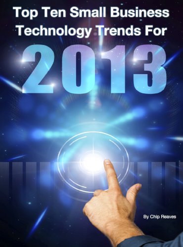 Top Ten Small Business Technology Trends for 2013 (English Edition)