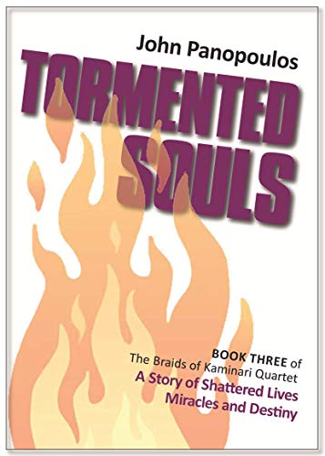 TORMENTED SOULS: A SAGA OF SHATTERED LIVES, MIRACLES AND DESTINY (THE BRAIDS OF KAMINARI Book 3) (English Edition)