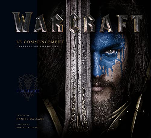 TOUT L'ART DE WOW LE FILM: Dans les coulisses du film (World of Warcraft, le film - T)