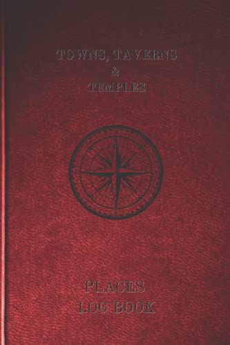 Towns, Taverns &Temples. Places Log Book: Support Book for Fantasy Style Roleplay Games. Tracking book for locations and Business. Red Leather effect Cover