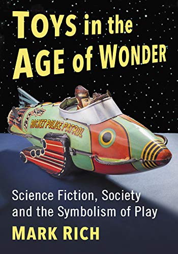 Toys in the Age of Wonder: Science Fiction, Society and the Symbolism of Play (English Edition)