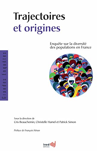Trajectoires et origines: Enquête sur la diversité des populations en France (French Edition)
