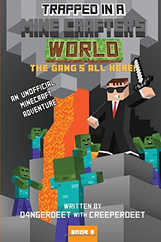 Trapped in a Mine Crafter's World - The Gang's All Here: Volume 3