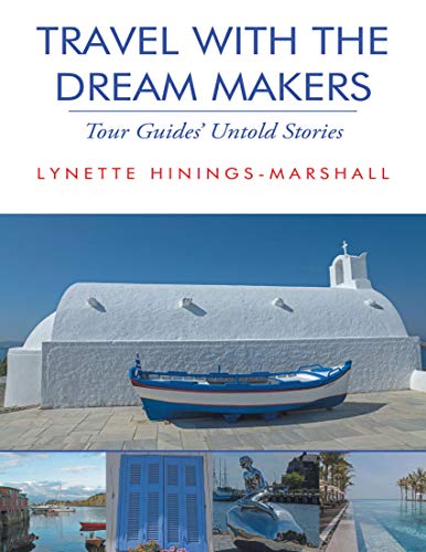 Travel With the Dream Makers: Tour Guides’ Untold Stories (English Edition)