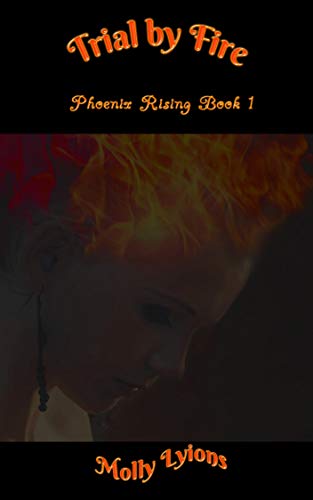 Trial by Fire: Phoenix Rising Book 1 (Phoenix Rising Trilogy) (English Edition)