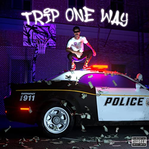 "TRIP ONE WAY" [Explicit]