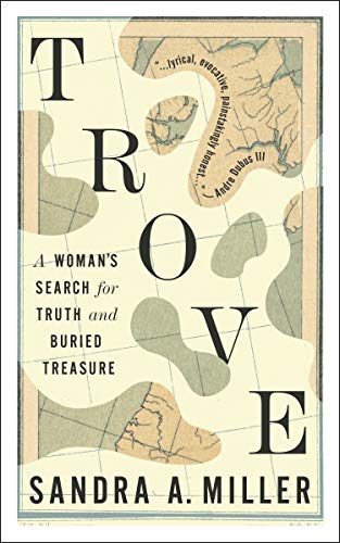 Trove: A Woman's Search for Truth and Buried Treasure (English Edition)