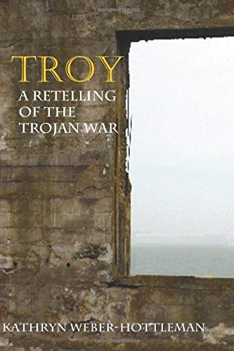 Troy: A Retelling of the Trojan War