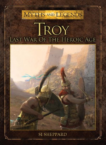 Troy: Last War of the Heroic Age (Myths and Legends) (English Edition)