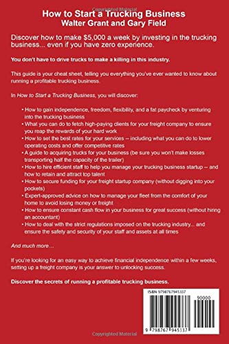 Trucking Business Startup: The Complete Step-By-Step Guide to Starting & Maintaining a Successful Trucking Company Even if You're an Absolute Beginner