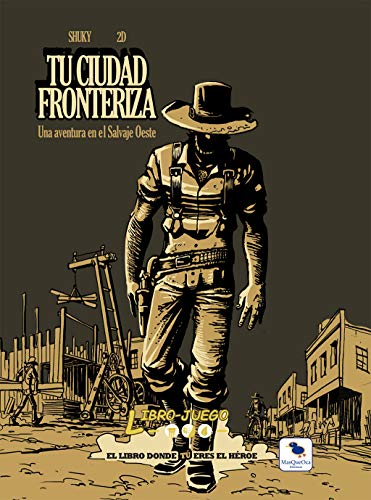 Tu Ciudad Fronteriza: El libro donde tú eres el héroe: 6 (Libro-Juego)