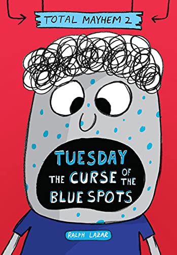 Tuesday - The Curse of the Blue Spots (Total Mayhem #2) (Library Edition)