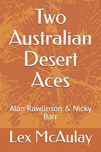Two Australian Desert Aces: Alan Rawlinson & Nicky Barr