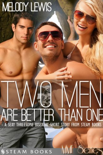 Two Men Are Better Than One - A Sexy Threesome Bisexual Short Story from Steam Books (MMF Series Book 4) (English Edition)