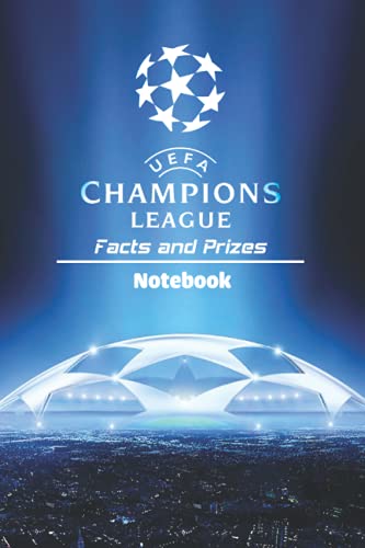UEFA Champions League Facts and Prizes Notebook: Notebook|Journal| Diary/ Lined - Size 6x9 Inches 100 Pages