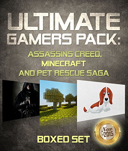 Ultimate Gamers Pack Assassins Creed, Minecraft and Pet Rescue Saga: 3 Books In 1 Boxed Set (English Edition)