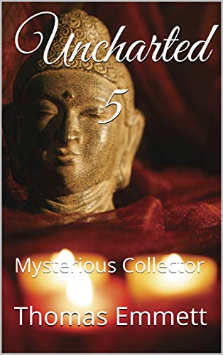 Uncharted 5: Mysterious Collector (English Edition)