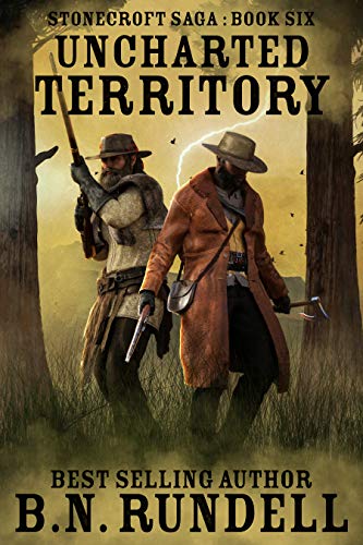 Uncharted Territory: A Historical Western Novel (Stonecroft Saga Book 6) (English Edition)