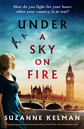 Under a Sky on Fire: A gripping and utterly heartbreaking WW2 historical novel (English Edition)