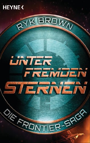 Unter fremden Sternen - Die Frontier-Saga (2): Roman (German Edition)