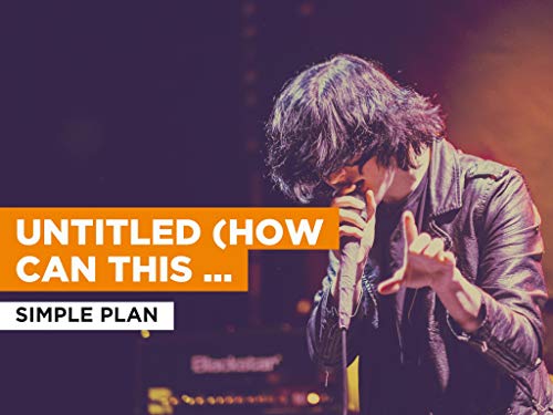 Untitled (How Can This Happen To Me?) al estilo de Simple Plan