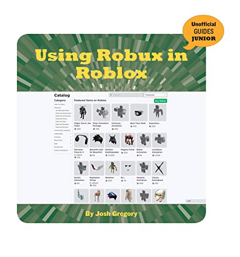 Using Robux in Roblox (21st Century Skills Innovation Library: Unofficial Guides Junior) (English Edition)