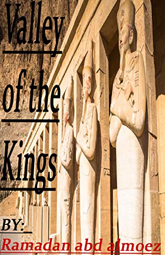 Valley of the Kings: Tombs of the Kings of the Pharaohs (English Edition)