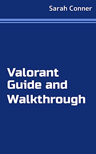 Valorant Guide and Walkthrough (English Edition)