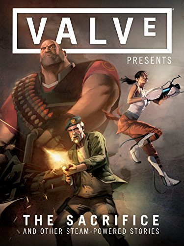 Valve Presents Volume 1: The Sacrifice and Other Steam-Powered Stories (English Edition)