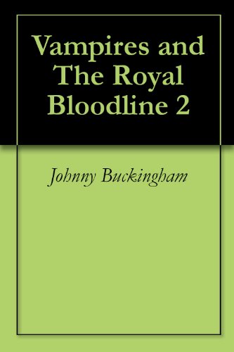 Vampires and The Royal Bloodline 2 (English Edition)