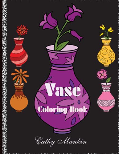 Vase Collection Coloring Book: Coloring Pages For Anyone