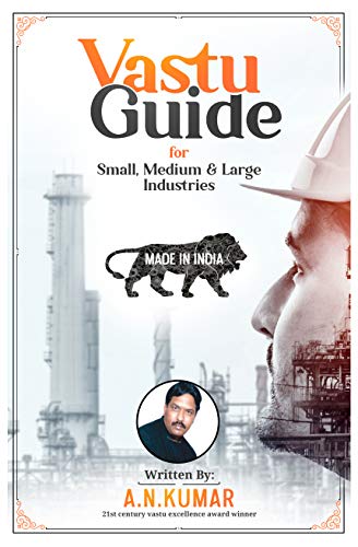 Vastu Guide for Small, Medium & Large Industries (English Edition)