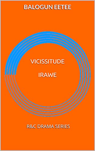 VICISSITUDE IRAWE: R&C DRAMA SERIES (Roller Coaster Living Book 1) (English Edition)