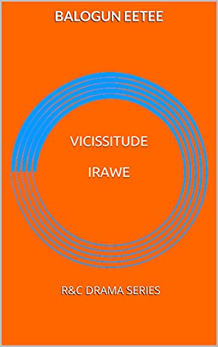 VICISSITUDE IRAWE: R&C DRAMA SERIES (Roller Coaster Living Book 1) (English Edition)