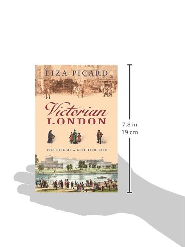 Victorian London: The Life of a City 1840-1870 (Life of London)