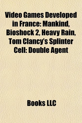 Video games developed in France: Mankind, Heavy Rain, BioShock 2, Beyond Good & Evil, Tom Clancy's Splinter Cell: Double Agent: Mankind, Heavy Rain, ... Recon Advanced Warfighter, Wakfu, Darkstone