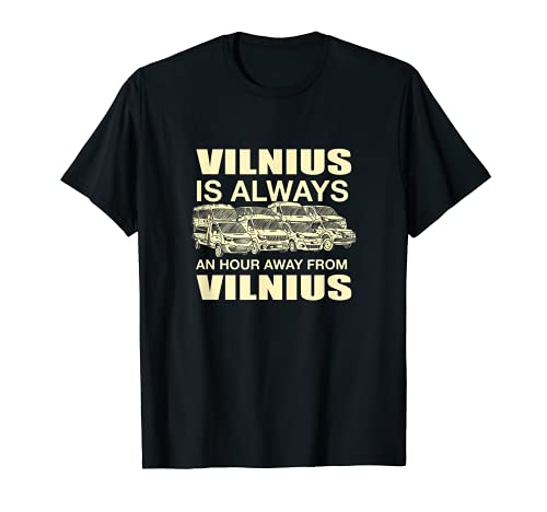 Vilnius es una hora de distancia Lituania Tráfico Lituano Camiseta