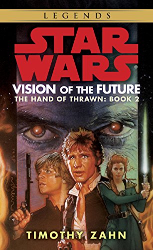 Vision of the Future: Star Wars Legends (The Hand of Thrawn) (Star Wars: The Hand of Thrawn Duology - Legends Book 2) (English Edition)