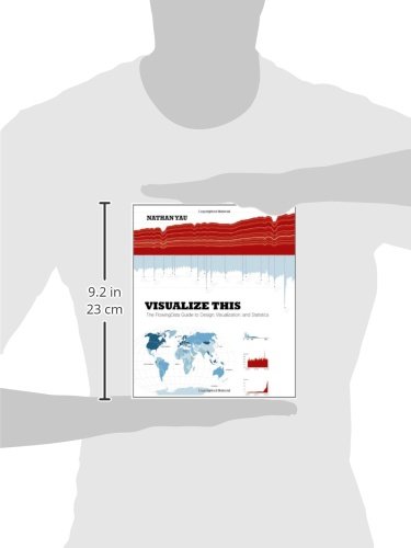Visualize This: The FlowingData Guide to Design, Visualization, and Statistics